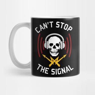 Can't Stop The Signal - Open Source, Internet Piracy, Anti Censorship Mug